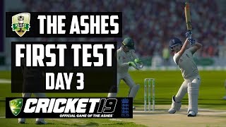 THE ASHES - First Test - Day 3 (Cricket 19)