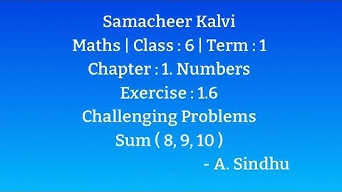 6th Maths Term 1 |Samacheer| Chapter 1 |Numbers |Exercise 1.6 | Challenging Problems | Sum 8, 9 & 10