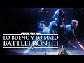 Lo bueno y lo malo de Battlefront 2 I Fedelobo I