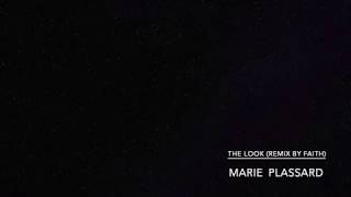 Marie Plassard - The Look (Remix By Faith)