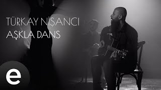 Türkay Nişancı - Aşkla Dans (Official Music Video)