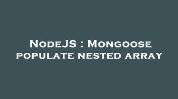 NodeJS : Mongoose populate nested array