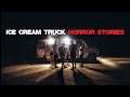 3 Scary TRUE Ice Cream Truck Horror Stories