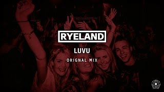 Ryeland - Luvu (Original Mix)