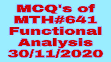 Mth641||Functional Anylsis||November 30, 2020