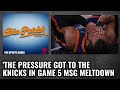 Dan Patrick - The Pressure Got To The Knicks’ In Game 5 MSG Meltdown