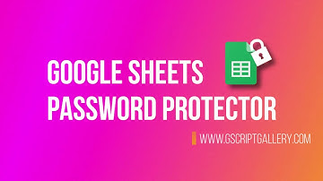 Password Protecting a Google Sheet