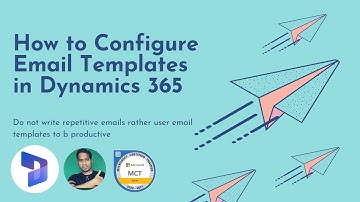 How to Configure Email Templates in Dynamics 365 CE/CRM