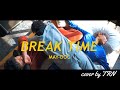 BREAK TIME/MAY-DOG(cover by TRN)