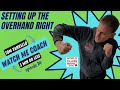 How to set up the overhand right or overhand left