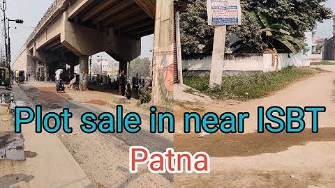 Near zero mile and ISBT plot for sale and 1200and2400sq ft Patna Bihar New Bus stand (ISBT)