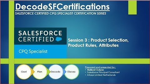 Salesforce CPQ Session 3 : Product Selection, Product Rules, Attributes