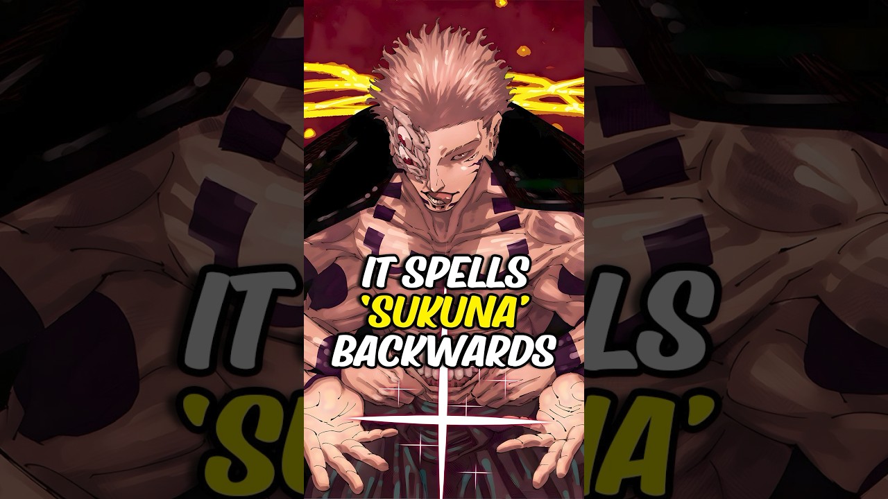 It Spells ‘Sukuna’ Backwards...