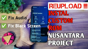 REUPLOAD || Cara Instal Custom Rom Nusantara Project di Xiaomi Redmi note 8 ( Perbaikan Video )