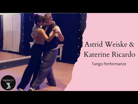Astrid Weiske & Katerine Ricardo, Tango Queer LA, October 2023.