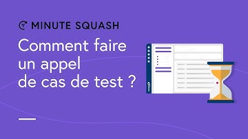 Minute Squash #23 FR - Comment faire un appel de cas de test ?