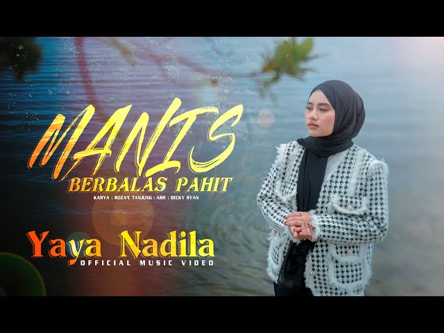 Yaya Nadila - Manis Berbalas Pahit ( Official Music Video ) class=