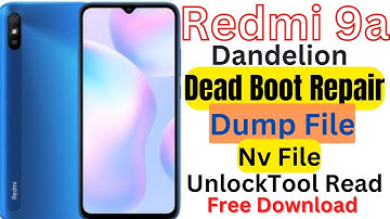 Redmi 9a/Dandelion/Dump File\Nv File/Dead Boot Repair/UnlockTool Read/Free Download
