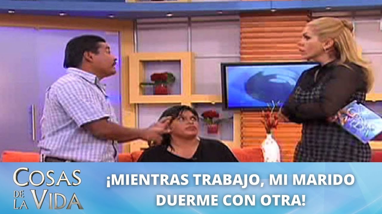 ¡Mientras trabajo, mi marido duerme con otra! | Cosas de la Vida con Rocío Sánchez Azuara