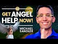 Get HELP From the ANGELS - Especially in Times of Need! Michael Sandler