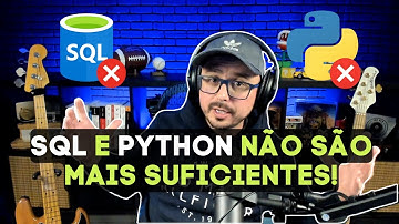 SQL e Python não são mais o suficiente para ser relevante na análise de dados