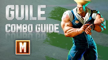 GUILE Combo Guide (Modern Controls) – Street Fighter 6
