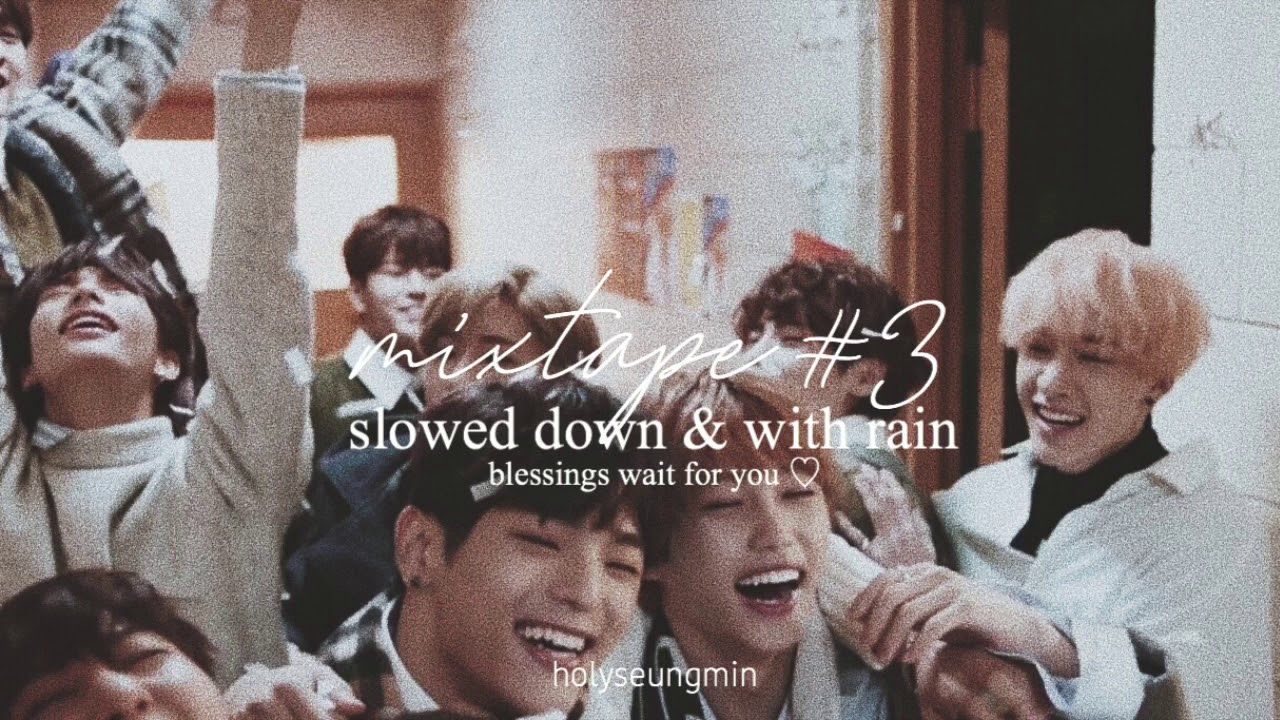 mixtape #3 (slowed down & with rain) | stray kids