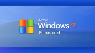Introducing Windows XP Remastered (2026) Update