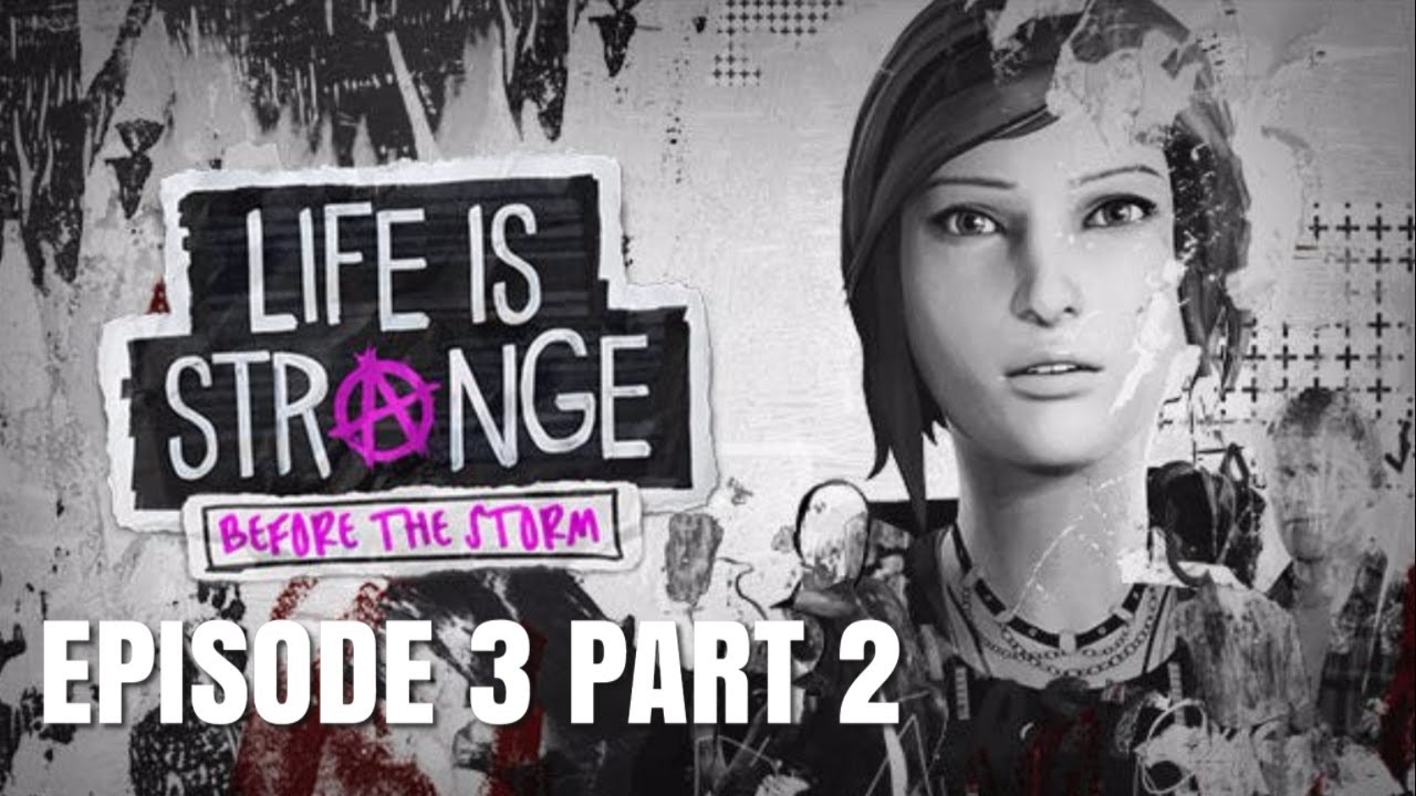 LIFE IS STRANGE BEFORE THE STORM Walkthrough EPISODE 3 PART 2 YouTube life-is-strange-before-the-storm-walkthrough-episode-3-part-2-youtube