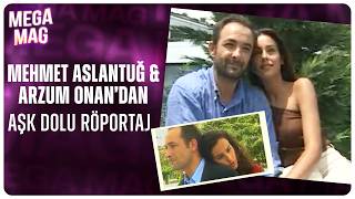 Mehmet Aslantuğ Ve Arzum Onanın Aşk Dolu Röportajı