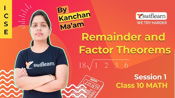 Remainder and Factor Theorems | ICSE Class 10 | Maths Online Class | Session 2 - Swiflearn