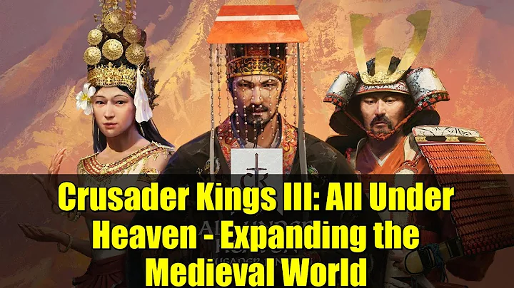 Crusader Kings III: All Under Heaven - Expanding the Medieval World | Xbox PC