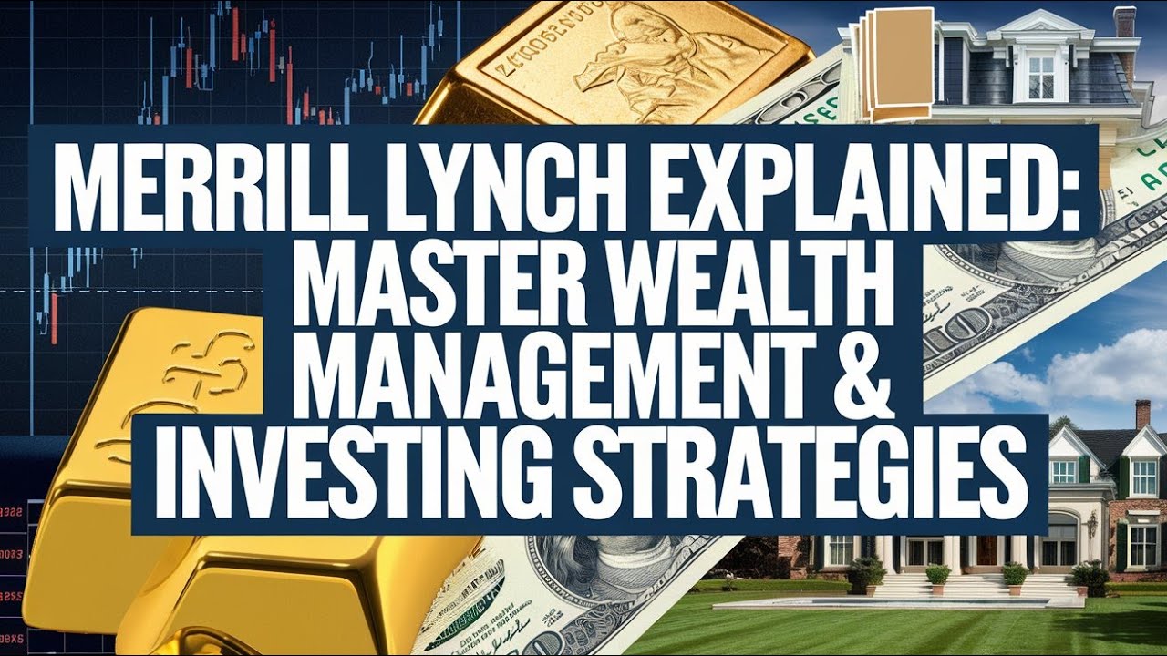 Merrill Lynch Explained: Master Wealth Management & Investing
