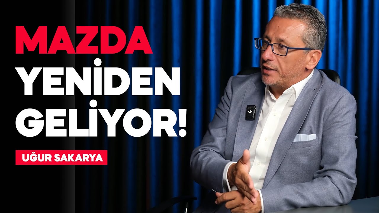 Mazda'yı Yeniden Türkiye'ye Getirebiliriz: Zor Sorular'ın Konuğu Uğur Sakarya İncelemesi