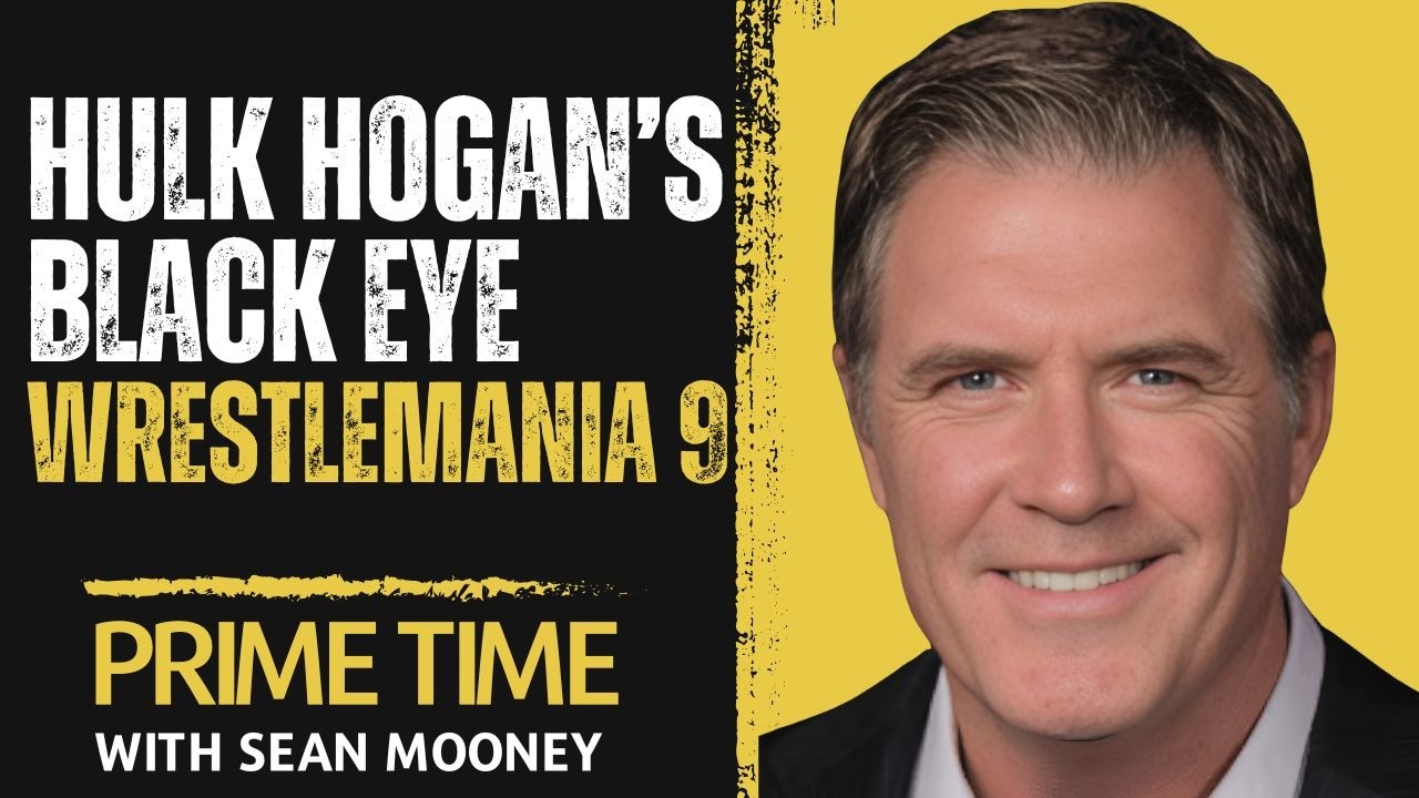 Untold Truth Behind Hulk Hogan’s Black Eye at WWE WrestleMania 9 – Sean Mooney Tells All
