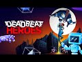 Deadbeat - heroes which do something