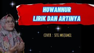 lirik sholawat huwannur terbaru 2021|| cover siti mujamil