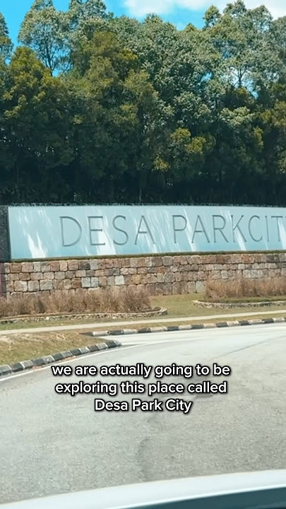 Desa Park City - Have we found the perfect township for us? 🥹🥹
