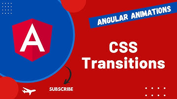 20. Understand CSS Transitions in Angular App - Angular16