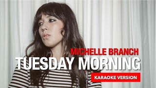 Michelle Branch - Tuesday Morning (Karaoke Version)