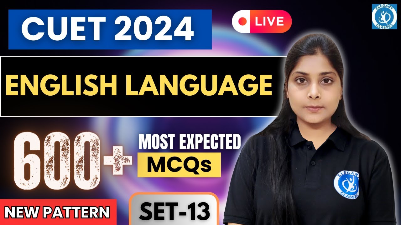 ENGLISH LANGUAGE : LIVE || MOST EXPECTED 600 +QUESTIONS | CUET 2024 ...