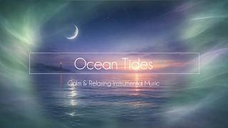 Ocean Tides | Calm & Drifting Guitar