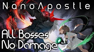 NanoApostle - All Bosses No Damage
