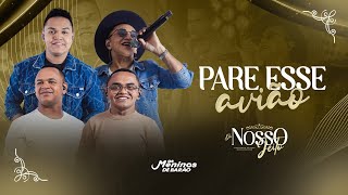 PARE ESSE AVIÃO - OS MENINOS DE BARÃO ( EP DO NOSSO JEITO )