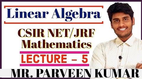 Linear Algebra || Lecture - 5 || Nilpotent Matrix || CSIR NET MATHEMATICS || By Mr. Parveen Kumar
