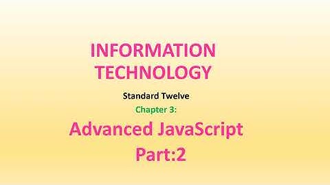 HSC Board 12th Std IT Chapter3 Advanced JavaScript Tutorial Part2