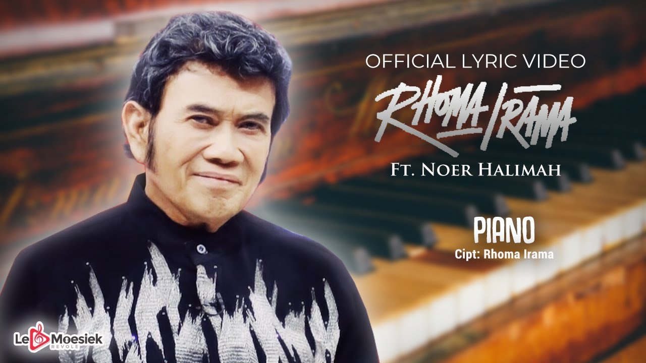 Rhoma Irama Ft Noer Halimah   Piano Official Lyric Video