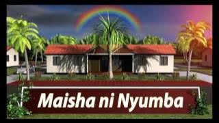 MAISHA NI NYUMBA - SHINYANGA KAHAMA