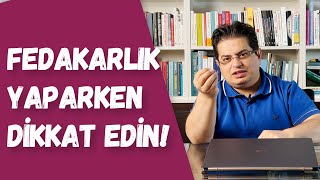 Neden Sürekli Fedakarlık Yapıyorum? (3) | Sizden Gelen Sorular