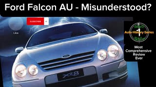 Ford Falcon AU  Misunderstood?  The Most Comprehensive AU Review  Ever!